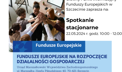 Bezpłatne stacjonarne spotkania informacyjne w Głównym Punkcie Informacyjnym Funduszy Europejskich w Szczecinie
