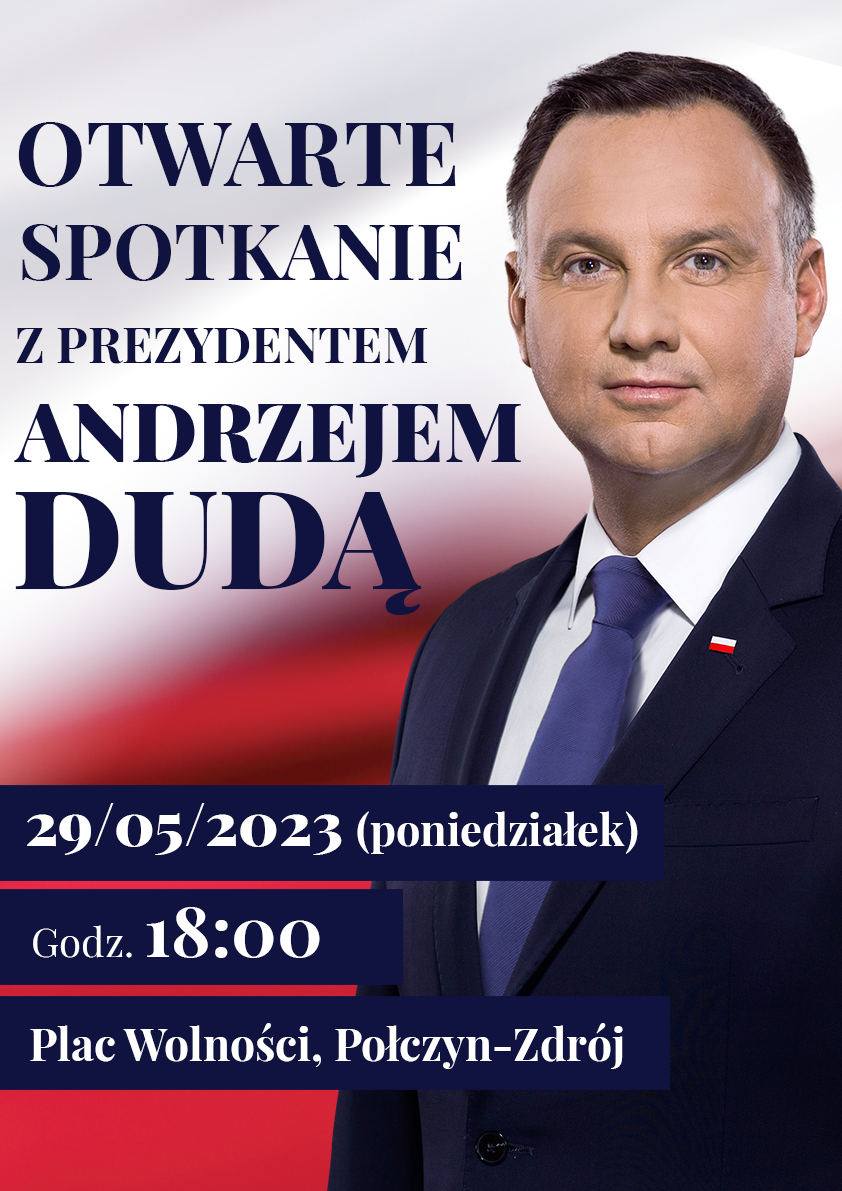 OTWARTE SPOTKANIE Z PREZYDENTEM RP ANDRZEJEM DUDĄ W POŁCZYNIE-ZDROJU 29 ...