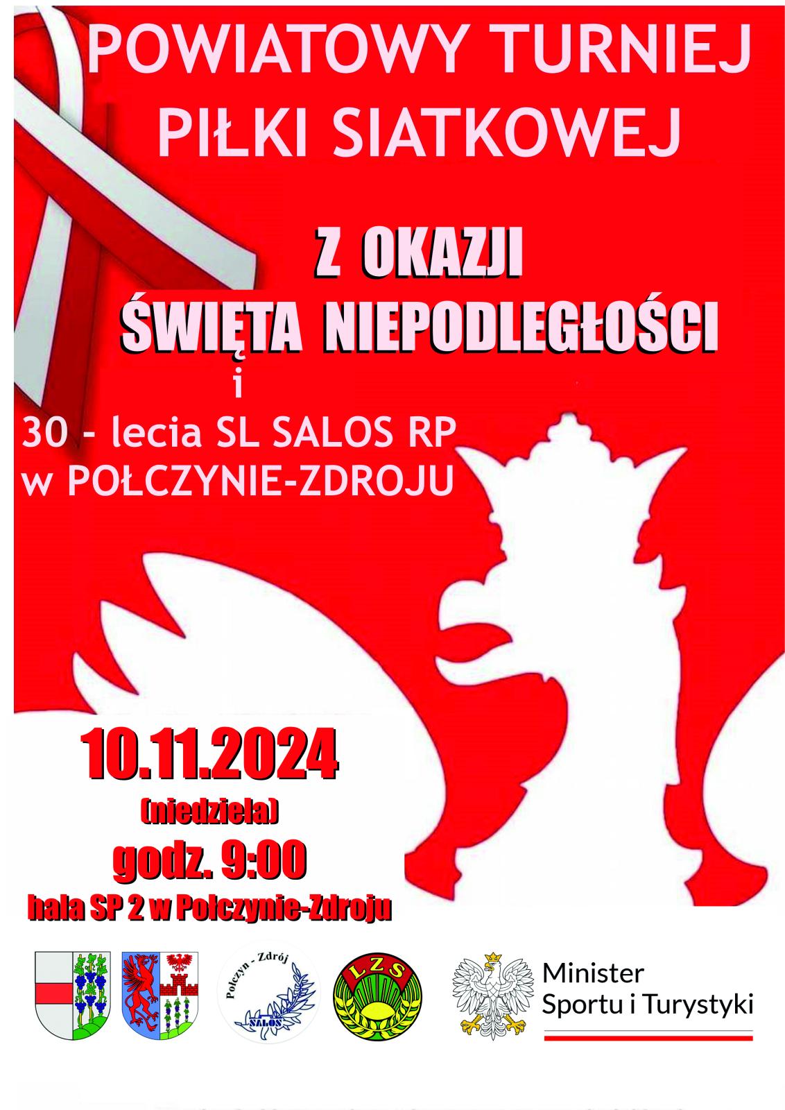 POWIATOWY TURNIEJ PIŁKI SIATKOWEJ🏐🏐🏐 Z OKAZJI ŚWIĘTA NIEPODLEGŁOŚCI🇵🇱🇵🇱🇵🇱 I 30-LECIA SL SALOS RP W POŁCZYNIE- ZDROJU- plakat