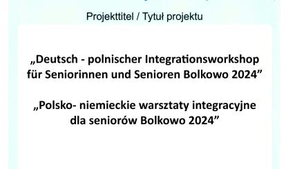 „ Polsko-niemieckie warsztaty integracyjne dla seniorów Bolkowo 2024”