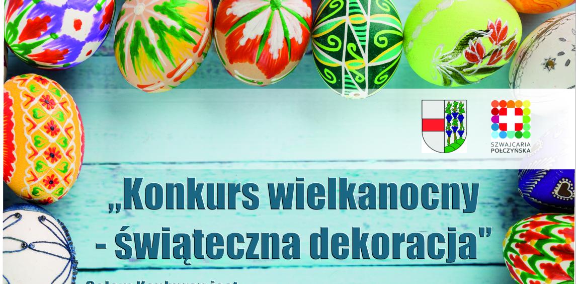 Plakat „Konkurs Wielkanocny- świąteczna dekoracja’’