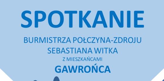 Plakat Spotkania Burmistrza Połczyna-Zdroju Sebastiana Witka z mieszkańcami Gawrońca