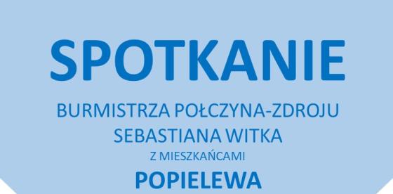 Sptkanie Burmistrza Połczyna-Zdroju z mieszkańcami Popielewa- plakat