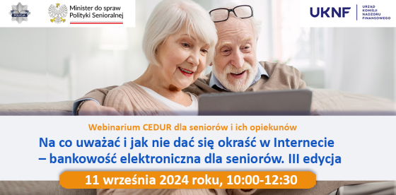 Webinarium dla seniorów i ich opiekunów „Na co uważać i jak nie dać się okraść w Internecie – bankowość elektroniczna dla seniorów. III edycja”-plakat