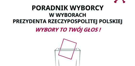 PORADNIK WYBORCY W WYBORACH PREZYDENTA RZECZYPOSPOLITEJ POLSKIEJ