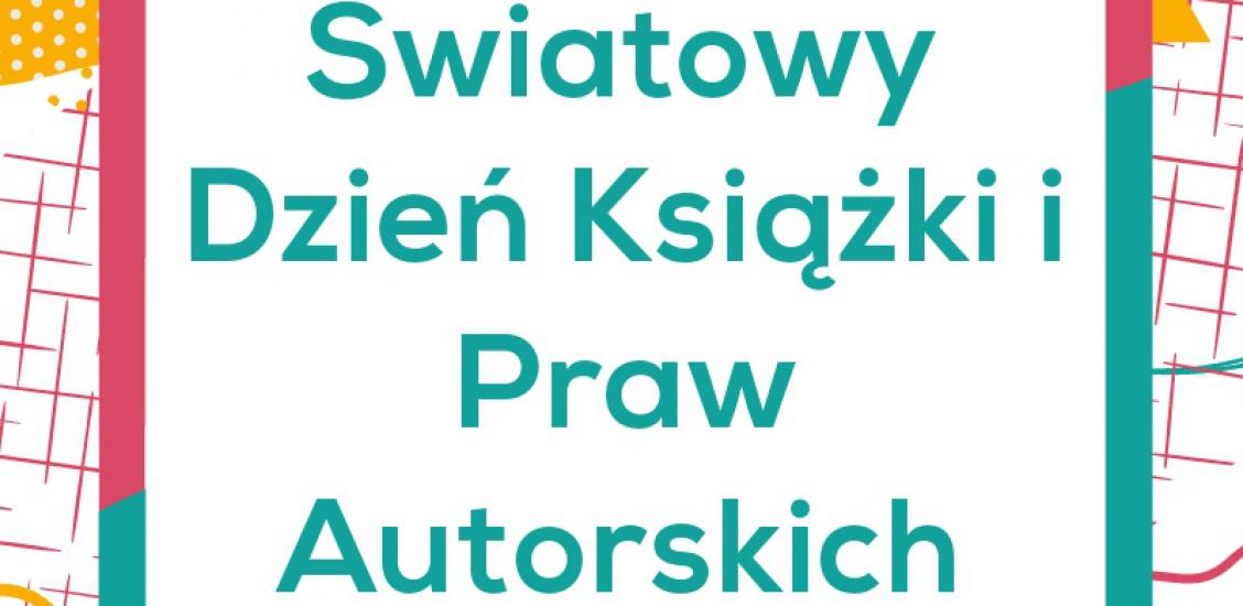 Światowy Dzień Książki i Praw Autorskich