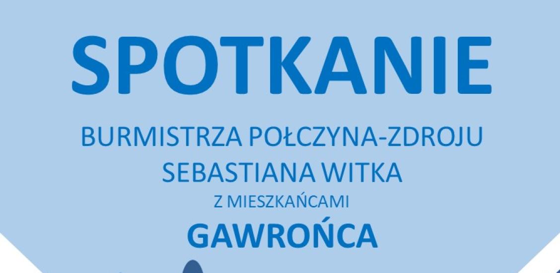 Plakat Spotkania Burmistrza Połczyna-Zdroju Sebastiana Witka z mieszkańcami Gawrońca