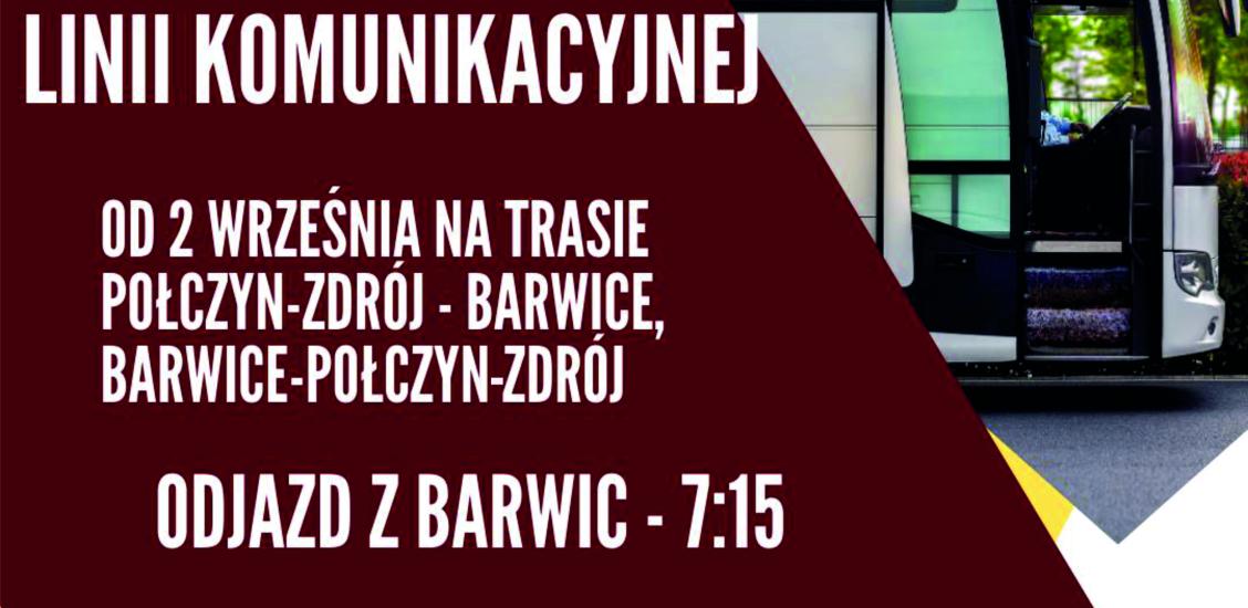 Rozkład jazdy linii komunikacyjnej od 2 września na trasie Barwice-Połczyn-Zdrój/  Połczyn-Zdrój-Barwice