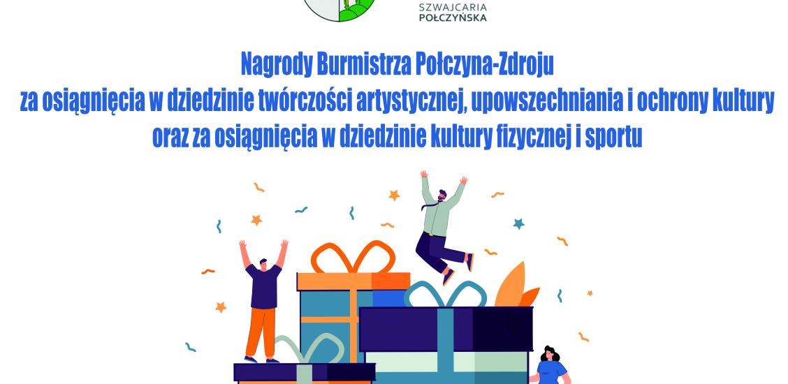 Nagrody Burmistrza Połczyna-Zdroju za osiągnięcia w dziedzinie twórczości artystycznej, upowszechniania i ochrony kultury oraz za osiągnięcia w dziedzinie kultury fizycznej i sportu- plakat