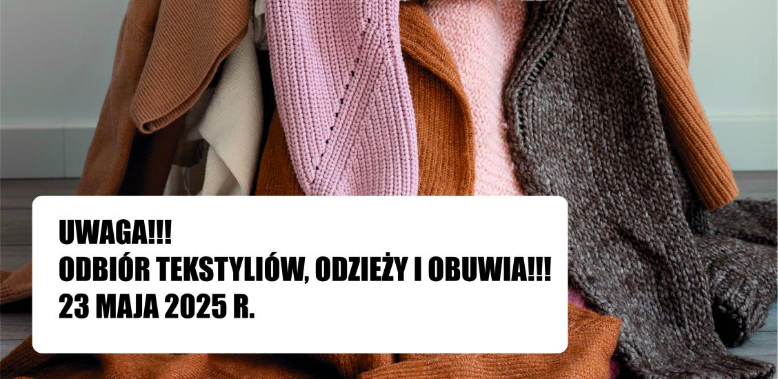 UWAGA !!!! ODBIÓR TEKSTYLIÓW, ODZIEŻY I OBUWIA !!!